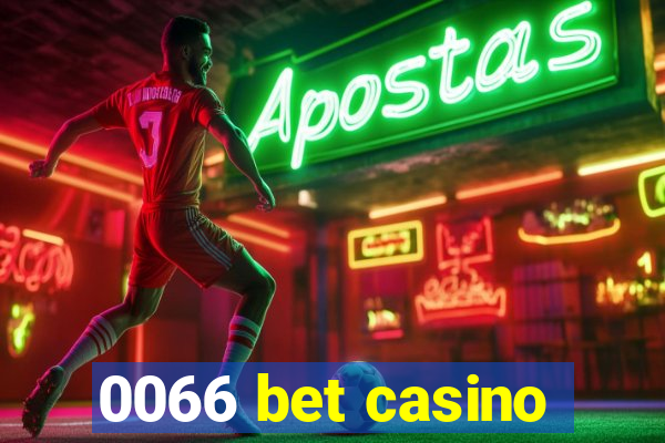 0066 bet casino